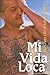 Mi Vida Loca: The Crazy Lif...