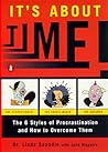 It's About Time!: The Six Styles of Procrastination and How to Overcome Them It's About Time!: The Six Styles of Procrastination and How to Overcome Them