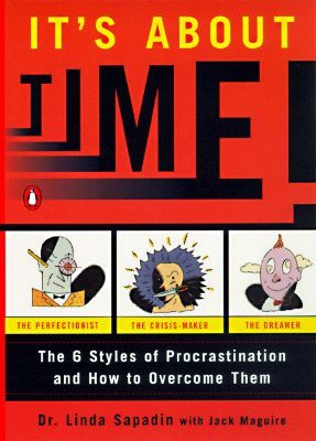It's About Time!: The Six Styles of Procrastination and How to Overcome Them (Paperback)