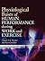 Physiological Bases of Human Performance During Work and Exercise