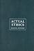 Actual Ethics
