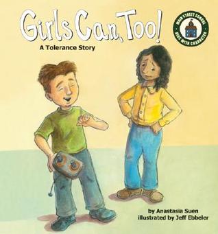 Girls Can, Too!: A Tolerance Story (Main Street School ~ Kids with Character)