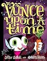 Vunce Upon a Time by J. Otto Seibold Vunce Upon a Time by J. Otto Seibold
