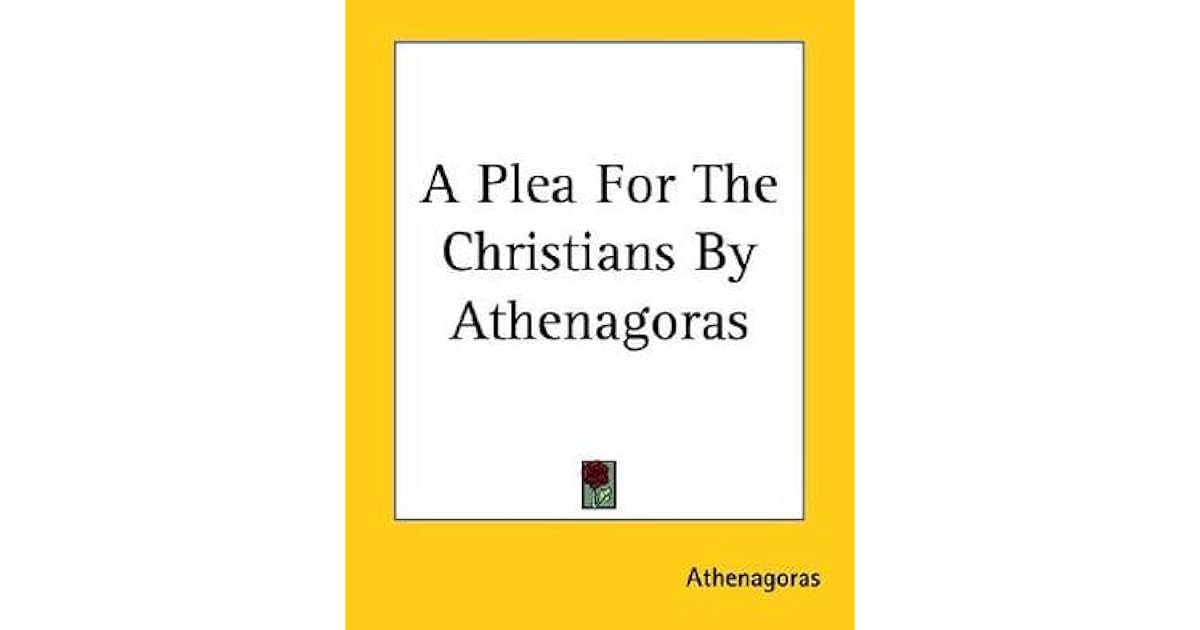 A Plea For The Christians By Athenagoras Of Athens