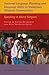 National Language Planning and Language Shifts in Malaysian Minority Communities: Speaking in Many Tongues (IIAS Publications series)