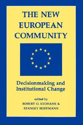 The New European Community: Decisionmaking And Institutional Change (Paperback)