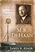 M. R. DeHaan: The Life Behind the Voice