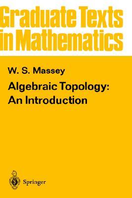 Algebraic Topology: An Introduction (Graduate Texts in Mathematics, 56)