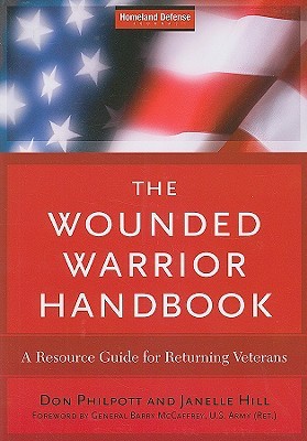 The Wounded Warrior Handbook: A Resource Guide for Returning Veterans (Military Life)