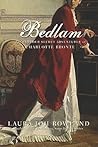 Bedlam (The Secret Adventures of Charlotte Brontë, #2) Bedlam (The Secret Adventures of Charlotte Brontë, #2)
