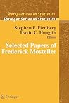 Selected Papers of Frederick Mosteller (Springer Series in Statistics) Selected Papers of Frederick Mosteller (Springer Series in Statistics)