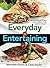 Everyday to Entertaining: 2...
