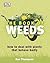 The Book of Weeds: How to Deal with Plants That Behave Badly