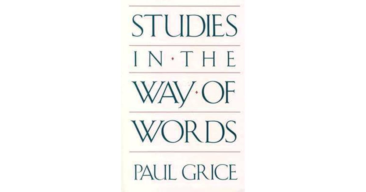 Studies in the Way of Words by Paul Grice