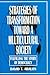 Strategies of Transformation Toward a Multicultural Society: Fulfilling the Story of Democracy (Praeger Series in Transformational Politics and)