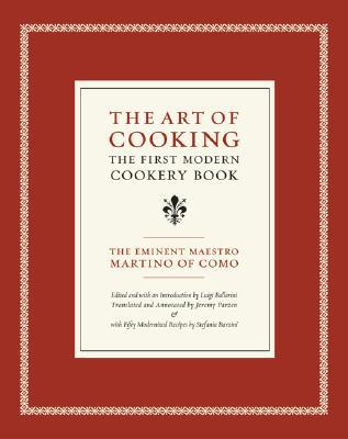 The Art of Cooking: The First Modern Cookery Book (California Studies in Food and Culture, 14)