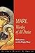 Mary, Worthy of All Praise:...
