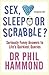 Sex, Sleep or Scrabble? by Phil Hammond