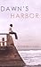 Dawn's Harbor by Kymberly Hunt