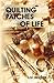 Quilting Patches of Life