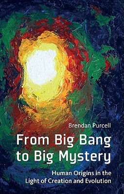 From Big Bang to Big Mystery: Human Origins in the Light of Creation and Evolution (Paperback)