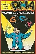 DNA: A Graphic Guide to the Molecule that Shook the World