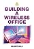 Building A Wireless Office
