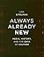 Always Already New: Media, ...