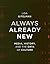 Always Already New: Media, History, And the Data of Culture