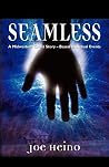 Seamless: A Midwestern Ghost Story - Based on Actual Events Seamless: A Midwestern Ghost Story - Based on Actual Events