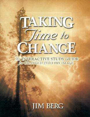 Taking Time To Change: An Interactive Study Guide For Changed Into His Image (Paperback)