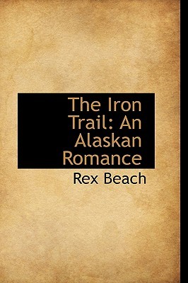 The Iron Trail: An Alaskan Romance (Paperback)