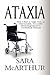 Ataxia: How I Had to Cope With an Untreatable, Incurable Neurodegenerative Cerebellum Disease
