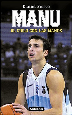 Manu El Cielo Con Las Manos (Spanish Edition)