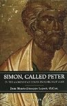 Simon Called Peter: In the Footsteps of a Man Following God