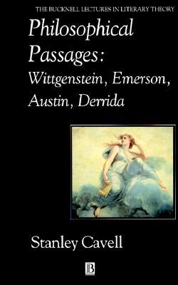 Philosophical Passages: Wittgenstein, Emerson, Austin, Derrida (Bucknell Lectures in Literary Theory)