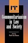 Communitarianism in Law and Society (Rights & Responsibilities) Communitarianism in Law and Society (Rights & Responsibilities)