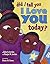 Did I Tell You I Love You Today? by Deloris Jordan