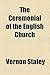 The Ceremonial of the English Church by Vernon Staley