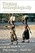 Thinking Anthropologically: A Practical Guide for Students, 3rd Edition