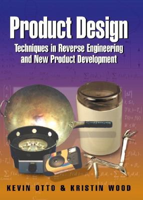 Product Design: Techniques in Reverse Engineering and New Product Development (Paperback)