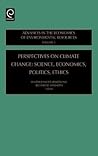 Perspectives on Climate Change: Science, Economics, Politics, Ethics (Advances in the Economics of Environmental Resources, 5)