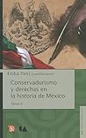Conservadurismo y derechas en la historia de México. Tomo II
