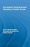 Successfully Doing Business/Marketing In Eastern Europe (Routledge Studies in International Business and the World Economy)