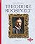 Theodore Roosevelt (Profiles of the Presidents)