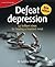 Defeat Depression (52 Brill...