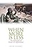 When More Is Less by Astri Suhrke When More Is Less by Astri Suhrke