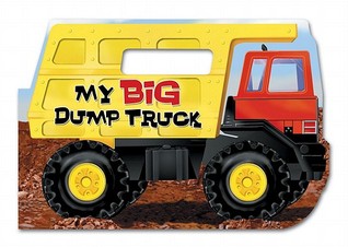 My Big Dump Truck (DIECUT VEHICLES)