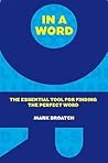 In a Word: The Essential Tool for Finding the Perfect Word