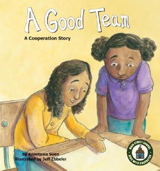 A Good Team: A Cooperation Story (Main Street School ~ Kids with Character)